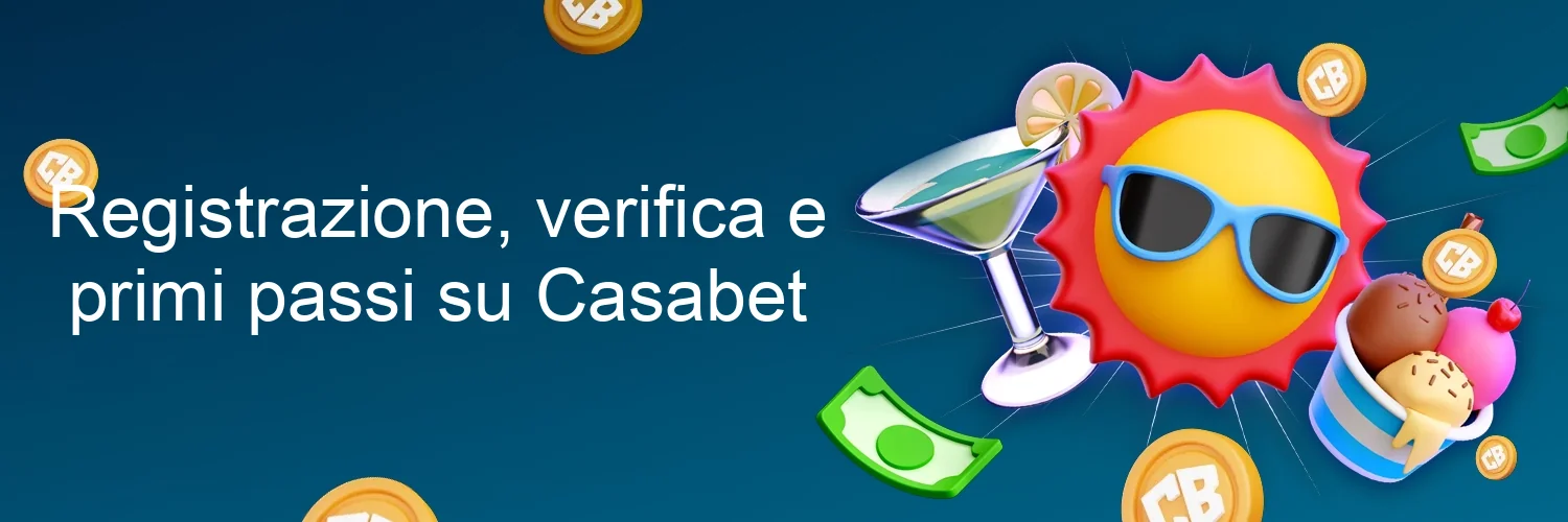 Registrazione, verifica e primi passi su Casabet