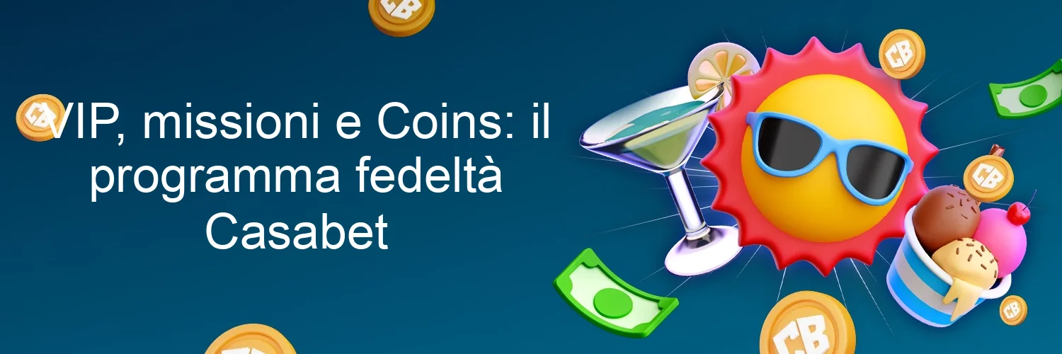VIP, missioni e Coins: il programma fedeltà Casabet